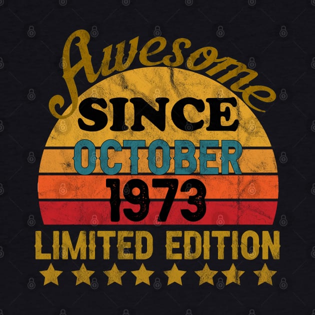 Awesome Since October 1973 48 Year Old 48th Birthday gift T-Shirt by yalp.play